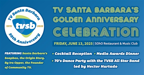 TV Santa Barbara's 50th Anniversary Celebration and Fundraiser. | SOhO Restaurant & Music Club
