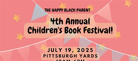 The Happy Black Parent 4th Annual Children's Book Festival | Pittsburgh Yards