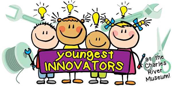 ‘Youngest Innovators’ Youth Activity at the Charles River Museum | Charles River Museum of Industry & Innovation