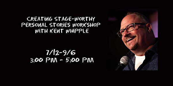 Creating Stage-Worthy Personal Stories Workshop with Kent Whipple | Unexpected Productions' Market Theater