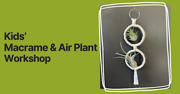 Macrame and Airplant Workshop | The Floral Collective Inc., 335 Kerr Street, Oakville, ON, Canada