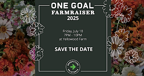 One Goal Farmraiser 2025 | Yellowood Farm x Supply
