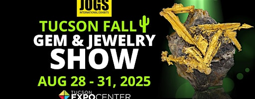 JOGS Tucson Gem and Jewelry Fall Show  2025 | Tucson Expo Center