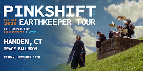 Pinkshift: The Earthkeeper Tour | Space Ballroom