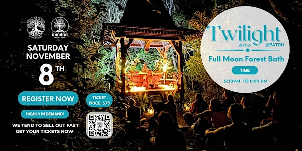 Twilight @ Patch - Full Moon Forest Bath | 21900 SW 157th Ave