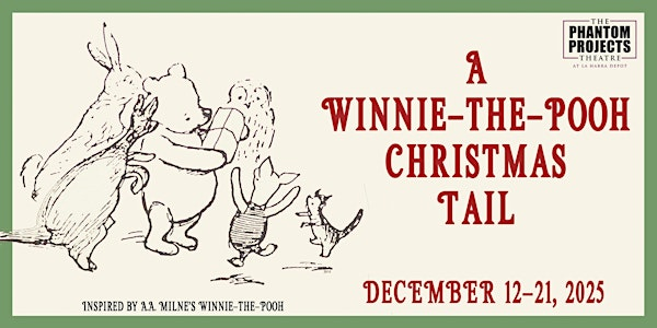 Winnie-the-Pooh Christmas Tail | The Phantom Projects Theatre at La Habra Depot