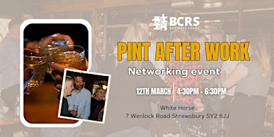 Pint After Work with BCRS Business Loans ( March - Shrewsbury) | White Horse