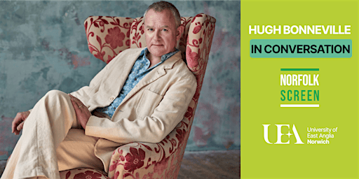 Hugh Bonneville in Conversation | University of East Anglia - Lecture Theatre 1