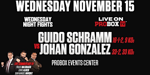 Live Boxing - Wednesday Night Fights! - Schramm v Gonzalez | Probox Event Center