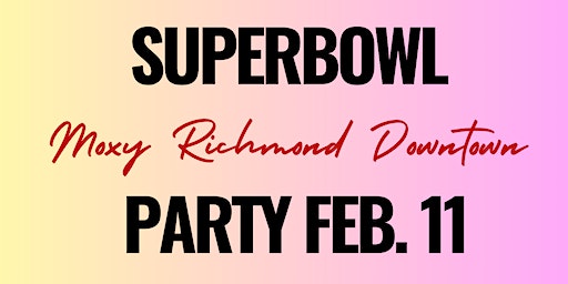 Superbowl at the Moxy | Moxy Richmond Downtown