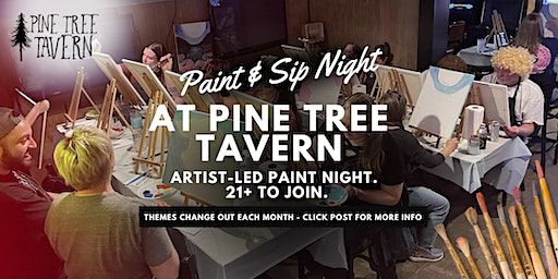 Group-Led Paint & Sip Night at Pine Tree Tavern (21+, food available) | Pine Tree Tavern