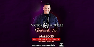 Victor Manuelle, Concierto en Toronto | Universal EventSpace, Highway 7, Vaughan, Ontario, Canadá