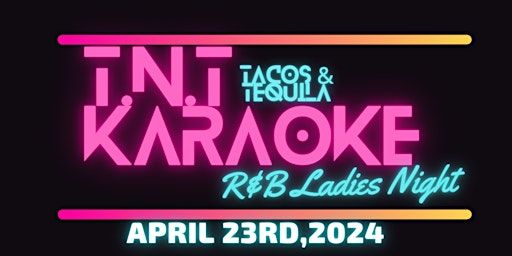 TNT R&B Karaoke: Women's Night | Daiquiriville