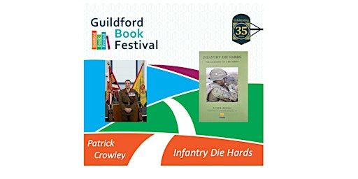 Patrick Crowley – Infantry Die Hards: The Anatomy of a Regiment | The Guildhall