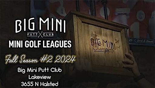 Big Mini Golf Leagues Fall Season #2 Lakeview | Big Mini Putt Club