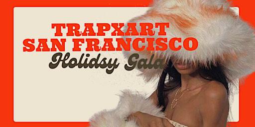 Trapxart San Francisco: The Holiday Gala | 1217 Sutter St