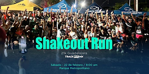 ShakeOut Run TFMX - 21k Guadalajara | Parque Metropolitano - Recta UP