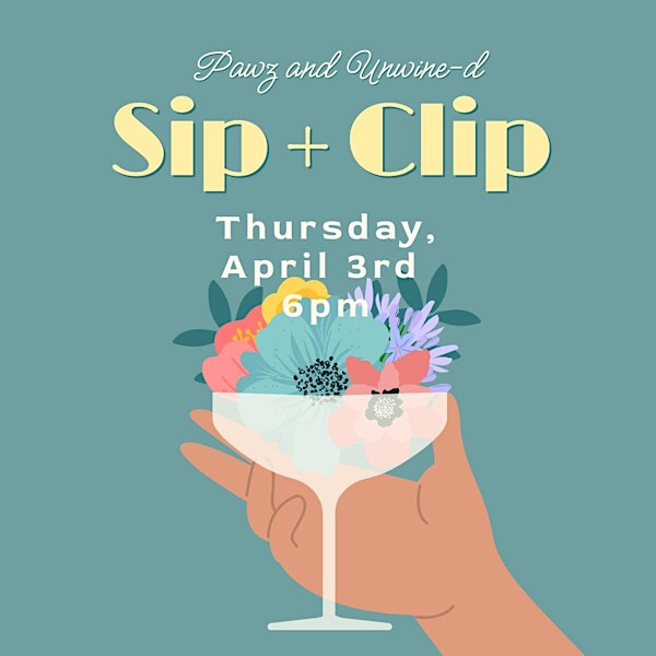 Pawz And Un-Wine-d Sip & Clip Party | Pawz and unWine-d