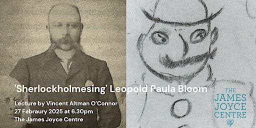 'Sherlockholmesing' Leopold Paula Bloom | James Joyce Centre