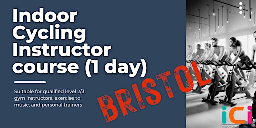 Indoor Cycling Instructor course (1day) ICI Bristol, 22 March 2025 | Scotch Horn Leisure Centre
