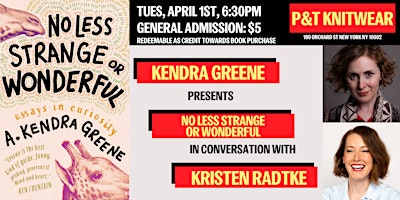 A. Kendra Greene presents No Less Strange or Wonderful, ft. Kristen Radtke | P&T Knitwear Books & Podcasts