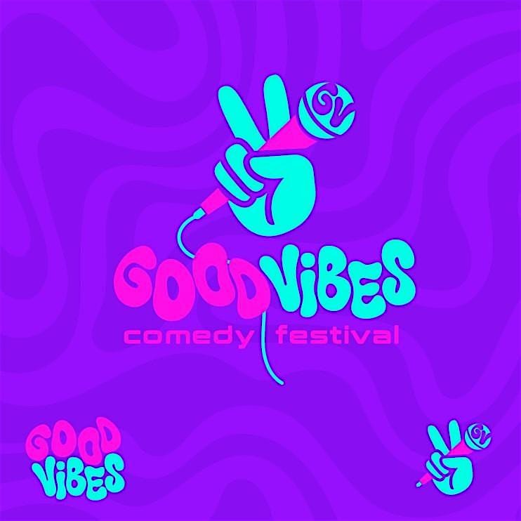 GOOD VIBES COMEDY FESTIVAL | Hi Tone