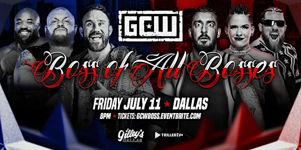 GCW Presents "Boss Of All Bosses" | Gilley's Dallas