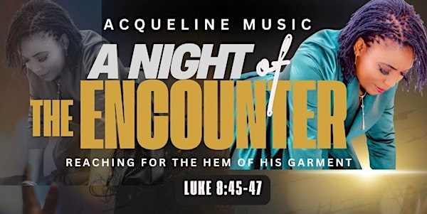 A night of the encounter: Reaching for the hem of his garment | Life Stream Church