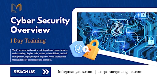 Cyber Security Overview 1 Day Training in Culver City, CA | For venue details, reach us at info@mangates.com or call us at +1 469 666 9332