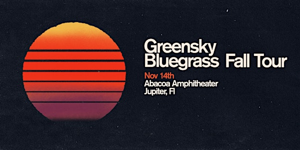 GREENSKY BLUEGRASS - JUPITER | Abacoa Amphitheater