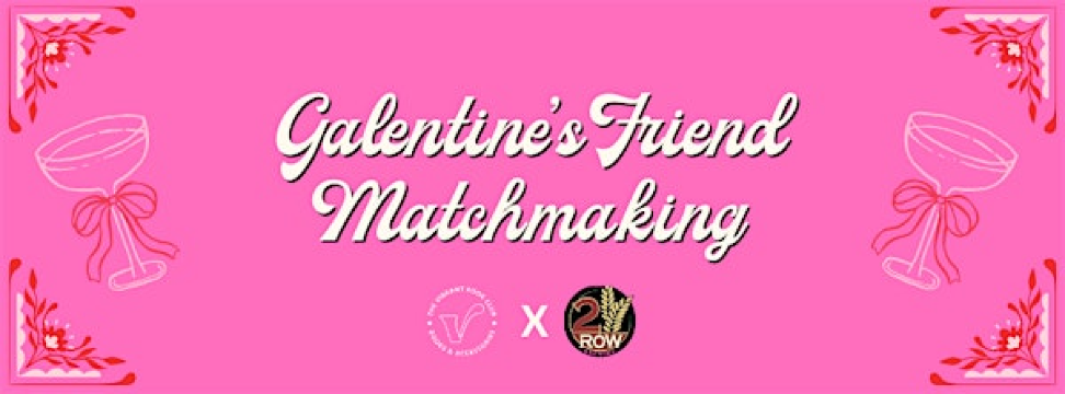 Galentine’s Friend Matchmaking: Find Gal Pals in SLC | 21+ | 2 Row Brewing