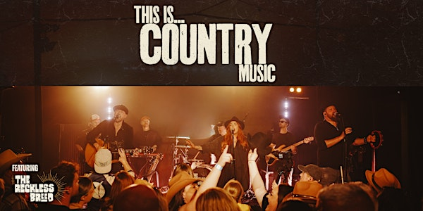 THIS IS COUNTRY - Presented by: The Reckless Breed | Komedia
