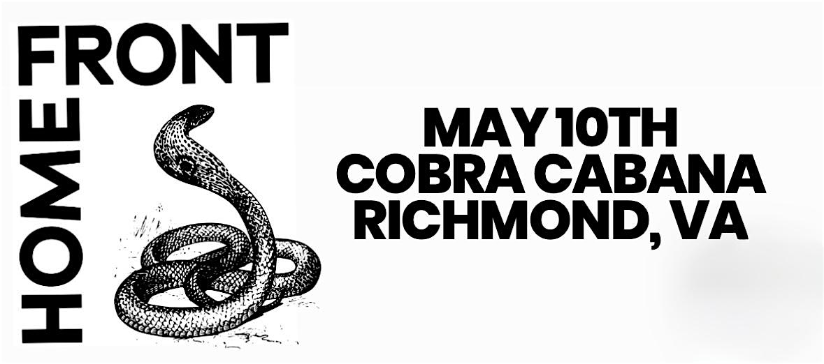 HOME FRONT  5/10/26 @ Cobra Cabana!! | 901 W Marshall St