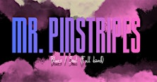 Mr. Pinstripes | Blues • Soul • Blues Rock | 4019 Rue Wellington