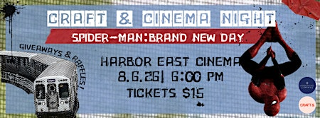 Craft & Cinema Night: Spider-Man: Brand New Day | Harbor East Cinemas