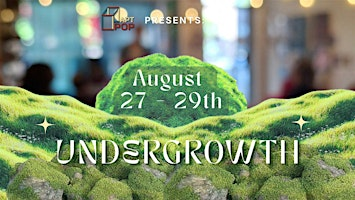 Undergrowth -  Art show and Performances | Arrieta Art Studio