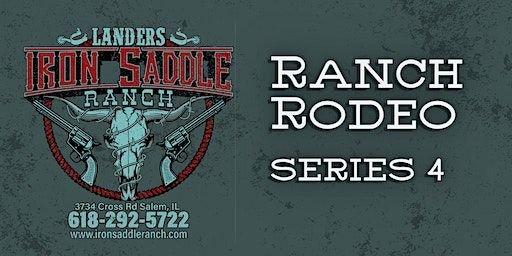 Ranch Rodeo Series 4 (Salem) | Iron Saddle Ranch