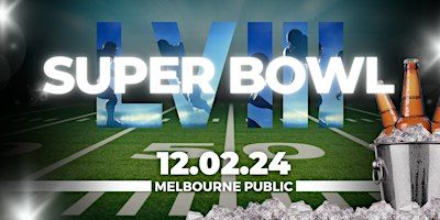Super Bowl 2024 @Melbourne Public | Melbourne Public