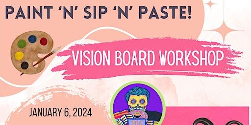 Paint 'n' Sip 'n' Paste! Vision Board Workshop at Tres Leches Cafe | Tres Leches Café