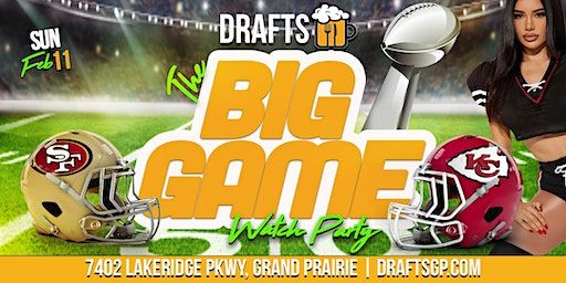 THE BIG GAME WATCH PARTY @ DRAFTS | 7402 Lake Ridge Pkwy