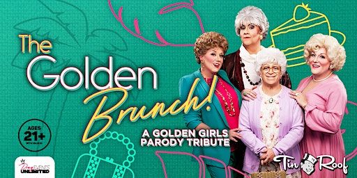 Golden Girls Drag Brunch (21+) @ Tin Roof DELRAY (2PM) • 2/25/24 | Tin Roof • Delray Beach