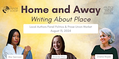 Home and Away: Writing About Place | Politics and Prose at Union Market