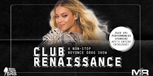 CLUB RENAISSANCE! A Non-Stop Beyonce Drag Show | MSR My Sisters Room