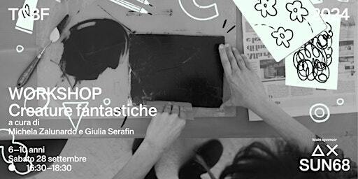 Creature fantastiche - Con Michela Zalunardo e Giulia Serafin | BRaT - Biblioteca dei Ragazzi E. Demattè