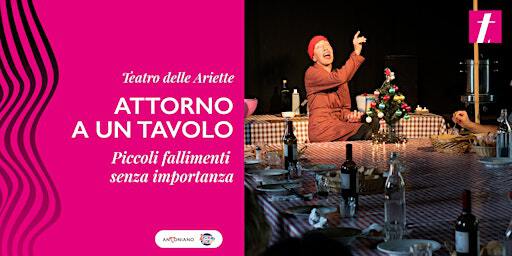 "Attorno a un tavolo" – Teatro delle Ariette | Antoniano di Bologna