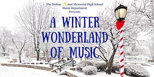 "A Winter Wonderland of Music" - Friday @6pm [Choir & Band] | Bishop Amat Performing Arts Center