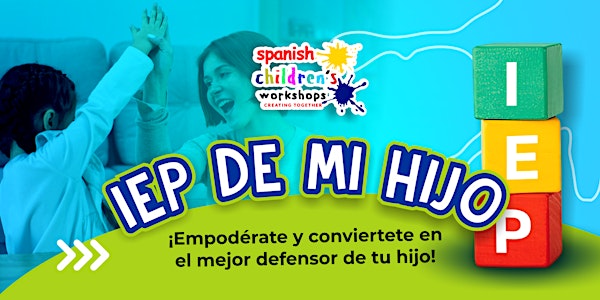 IEP de mi hijo | Spanish Childrens Workshops