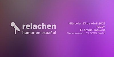 Relachen: comedia en español | El Amigo Taqueria