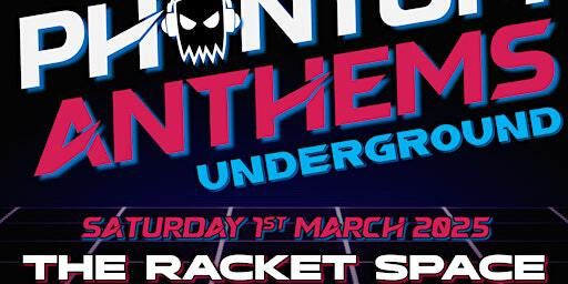 Phantom Anthems - Underground | The Racket Space at The Bernard Shaw