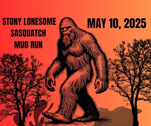 Stony Lonesome Sasquatch Mud Run 5k/ 1 Mile Fun Run | Stony Lonesome OHV Park
